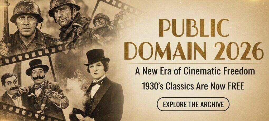 Public Domain 2026 List: A New Era of Cinematic Freedom
