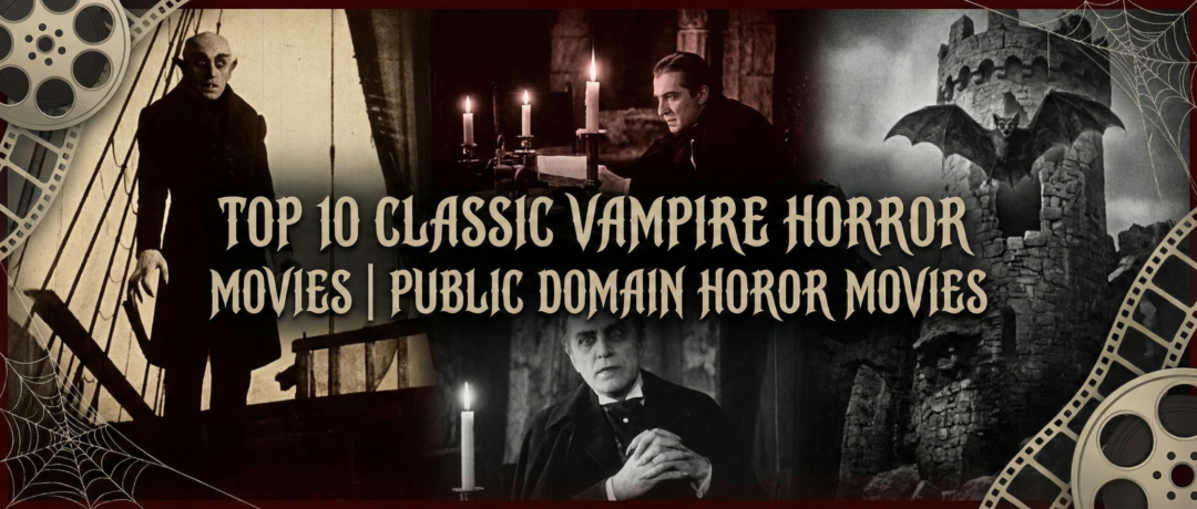 Top 10 Classic Vampire Horror Movies | Public Domain Horror Movies